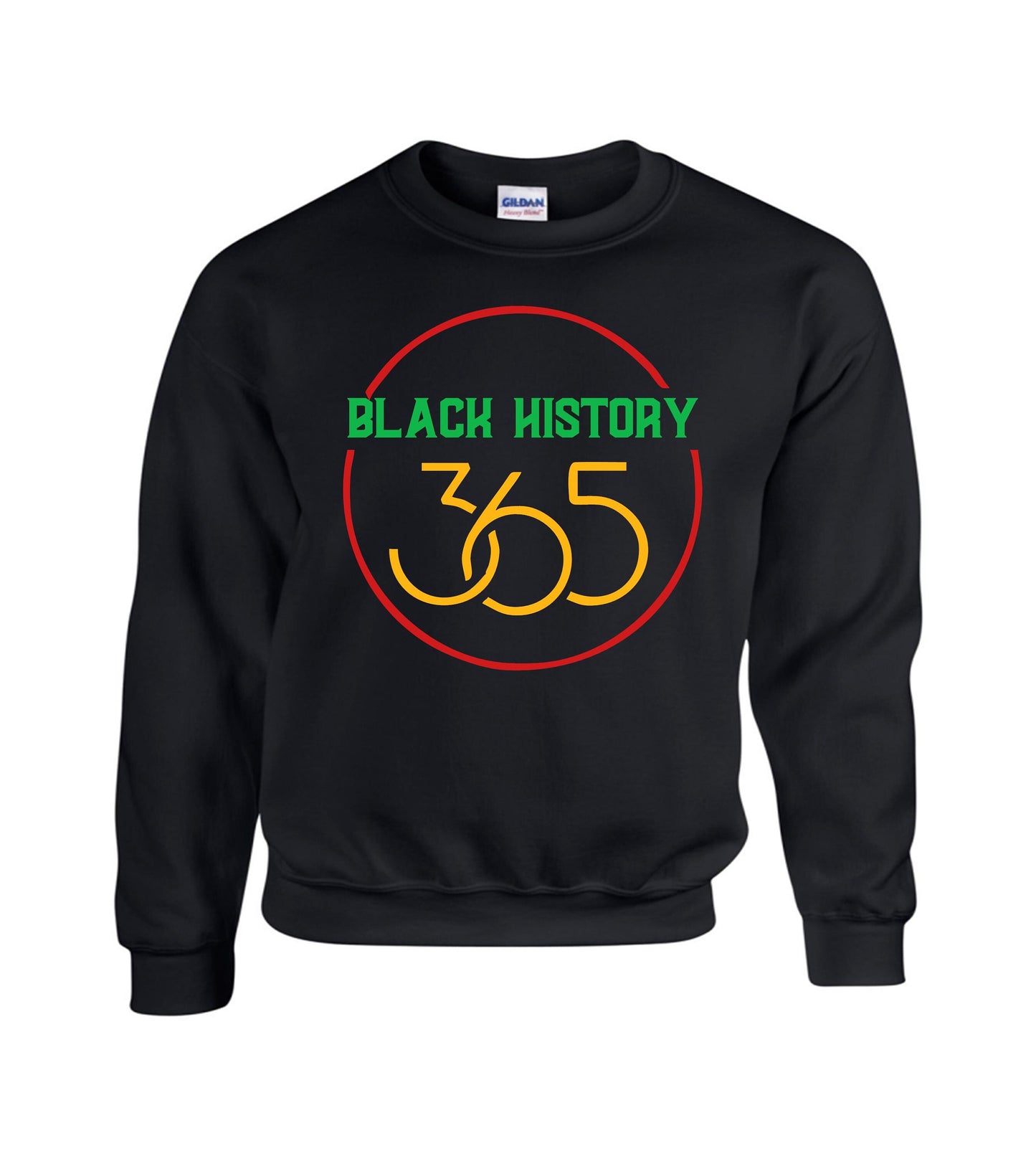 Black History Month is  365 days  Sweat Shirt