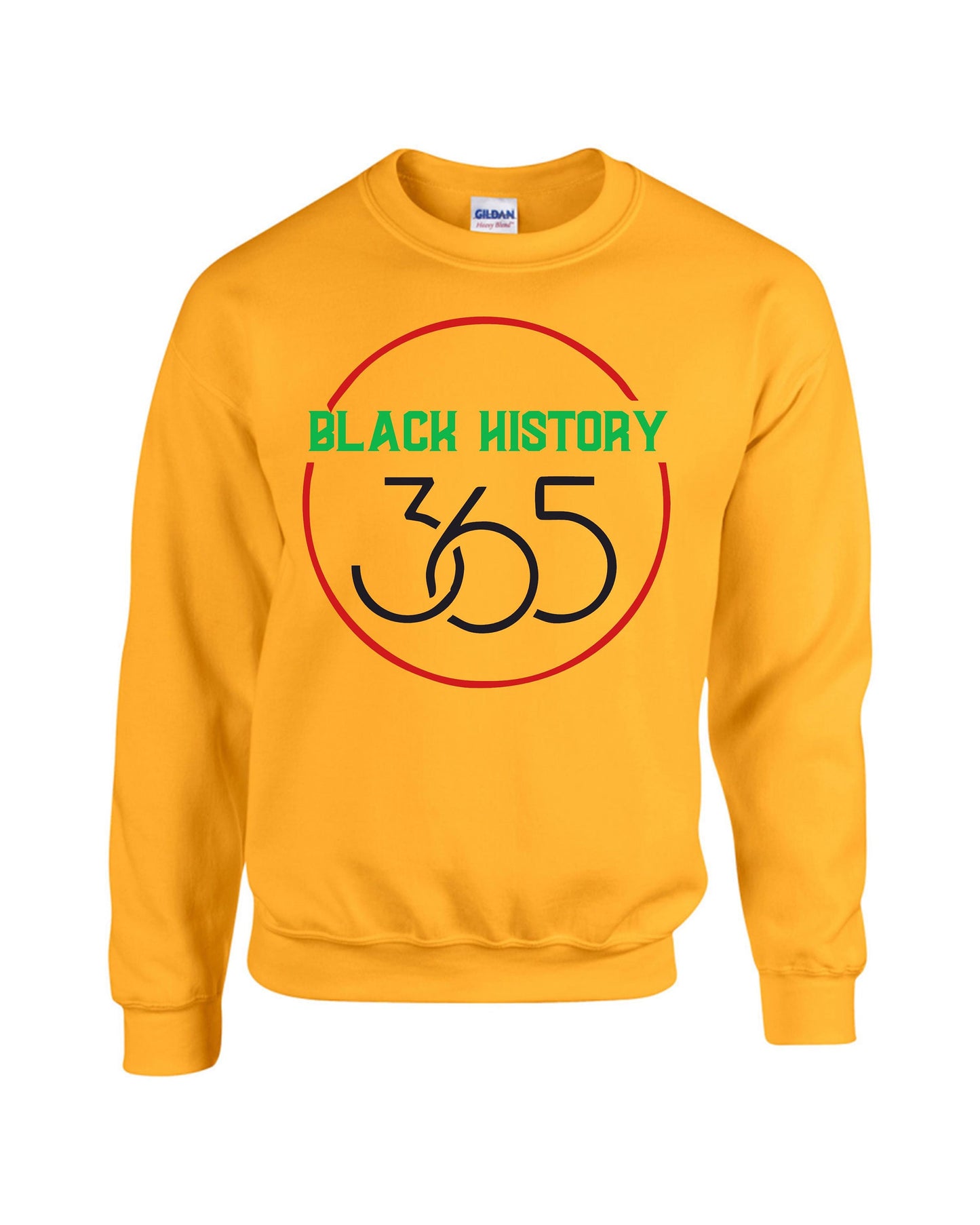 Black History Month is  365 days  Sweat Shirt